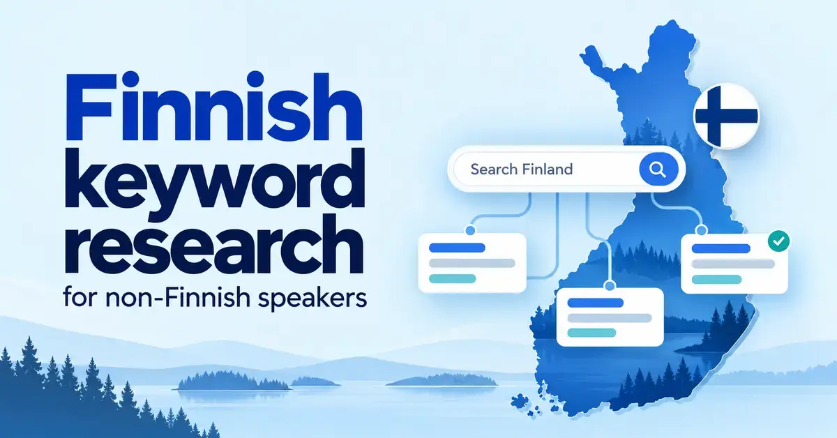 A blue graphic showing a map of Finland, a search bar and connected keyword cards beside the title ‘Finnish keyword research for non-Finnish speakers’.